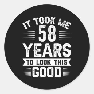 Det tog mig 58 år att titta på det här 58 runt klistermärke