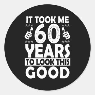 Det tog mig 60 år att titta på det här 60 runt klistermärke