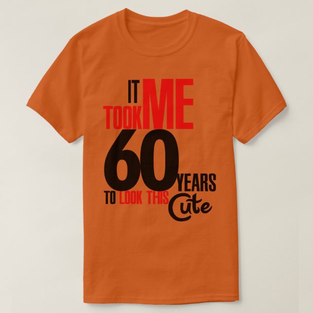 Det tog mig 60 år t shirt (Design framsida)