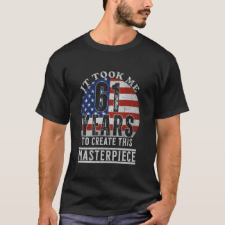 Det tog mig 61 år att skapa detta mästerverk 61t t shirt