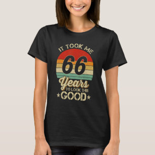 Det tog mig 66 år att titta på den här Bran 66:e f T Shirt