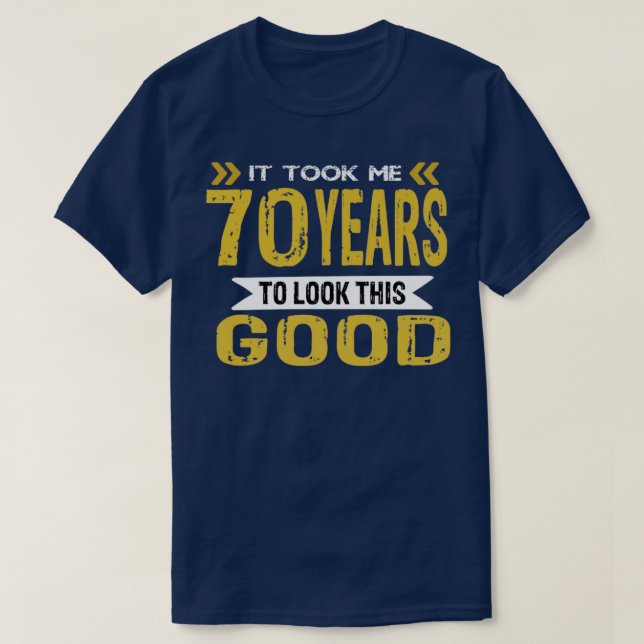 Det tog mig 70 år att se på den här bran t shirt (Design framsida)