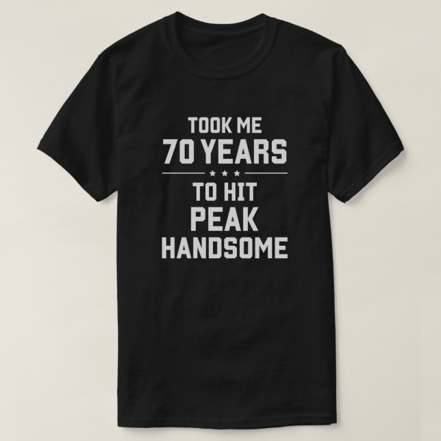 Det tog mig 70 år att slått toppa stilig t shirt (Design framsida)