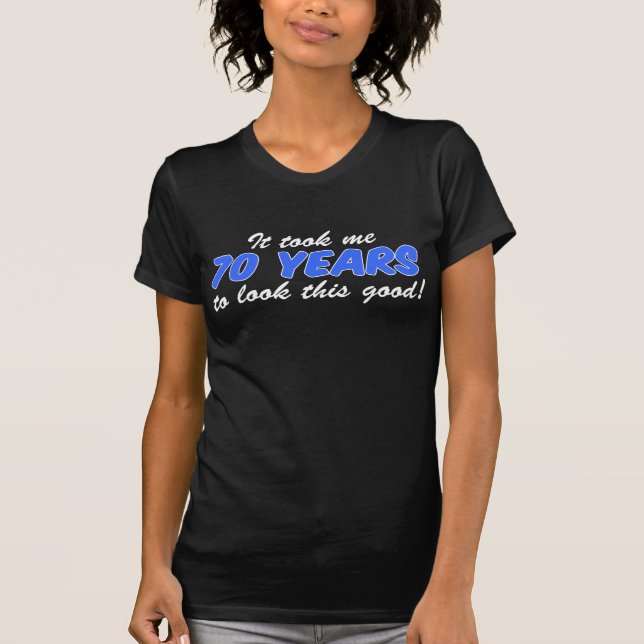 Det tog mig 70 år att titta på den här Bran T-shirt (Framsida)