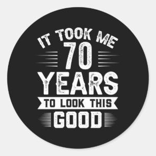 Det tog mig 70 år att titta på det här 70 runt klistermärke