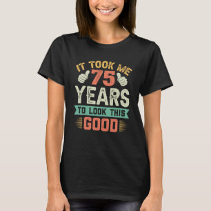 Det tog mig 75 år 75:e Birthday Dekoration Par T Shirt