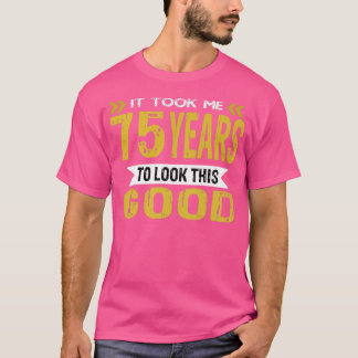 Det tog mig 75 år att se den här bran t shirt