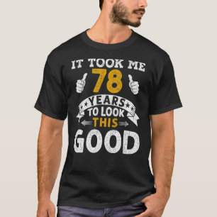 Det tog mig 78 år att säga Manar Kvinnor 78:e föde T Shirt