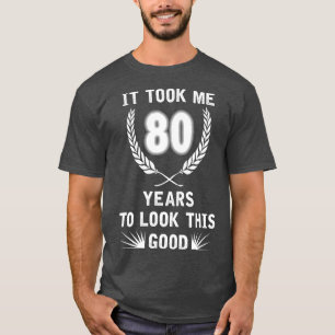 Det tog mig 80 år att titta på den här Bran 80:e f T Shirt