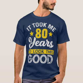 Det tog mig 80 år att titta på den här Bran på 80: T Shirt