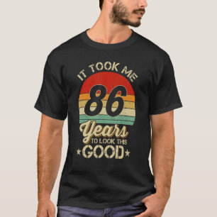 Det tog mig 86 år att titta på den här Bran 86:e f T Shirt