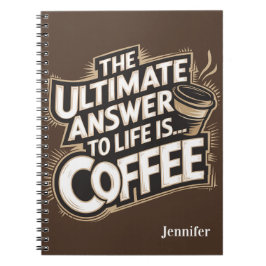 Det ultimata svaret på livet är kaffe anteckningsbok