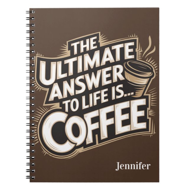 Det ultimata svaret på livet är kaffe anteckningsbok (Framsidan)