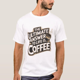 Det ultimata svaret på livet är.. Kaffe T Shirt