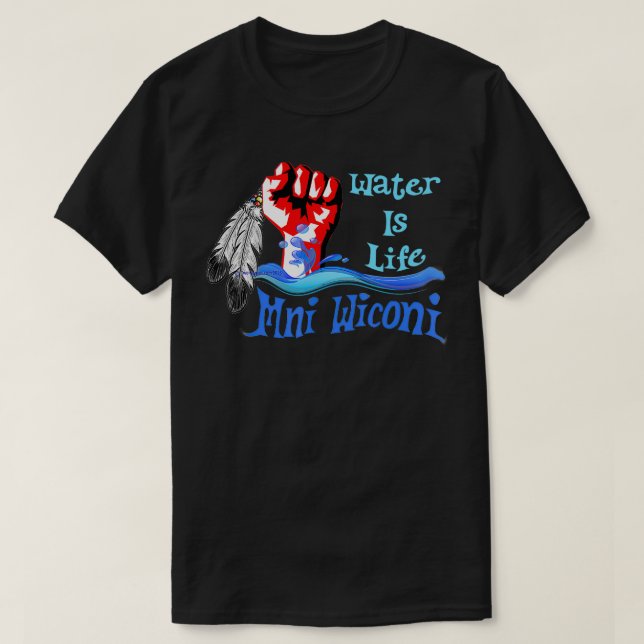 Det ursprungliga Mni Wiconi Vatten är Life T Shirt (Design framsida)