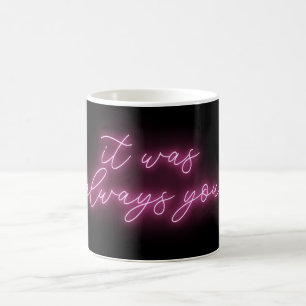 Det var alltid du Neon glöd. Kaffemugg