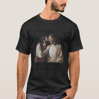 Det var bara en Kiss Jesus Judas Parody Quote T Shirt