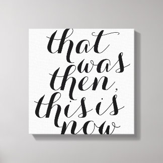Det var då det här nu/Wall Art/Inspo Canvastryck