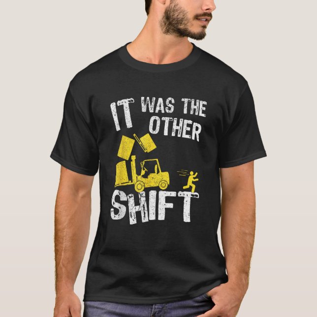 Det var den andra Shift Forklift-drivrutinen, funn T Shirt (Framsida)