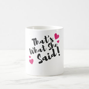 ”Det var det hon sa” Roligt – Sarksatisk humor Kaffemugg