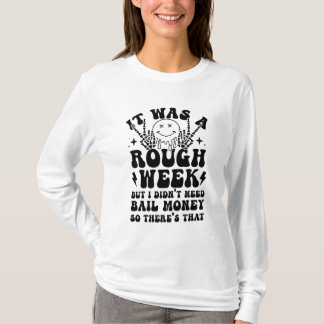 Det var en hård vecka utan att det behövdes pengar t shirt