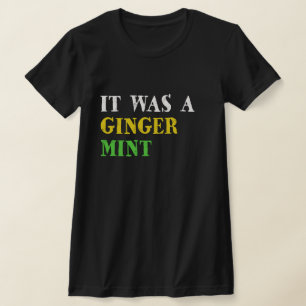 Det var ett Ginger Mint T Shirt