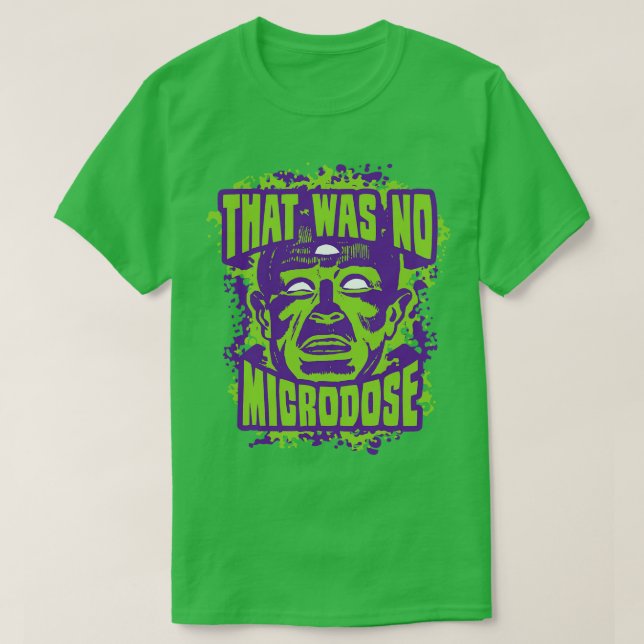 Det var ingen mikrodos t shirt (Design framsida)