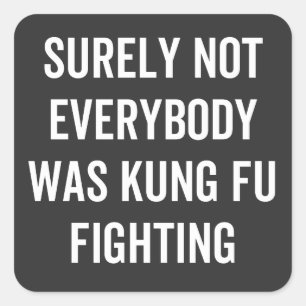 Det var inte alla som kämpade mot Kung fu Fyrkantigt Klistermärke