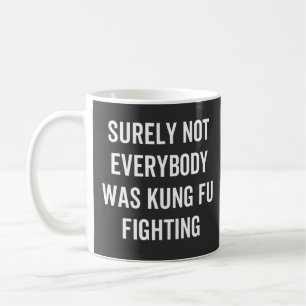 Det var inte alla som kämpade mot Kung fu Kaffemugg