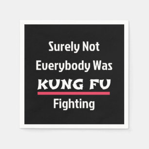 Det var inte alla som kämpade mot KUNG FU Pappersservett