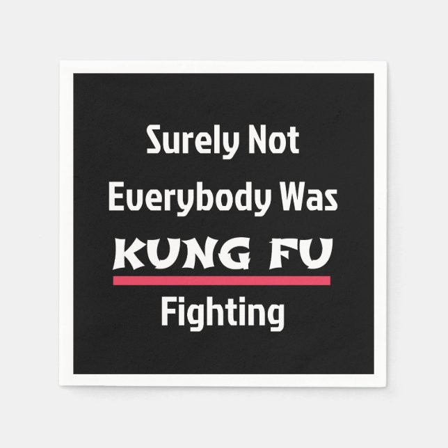 Det var inte alla som kämpade mot KUNG FU Pappersservett (Framsidan)