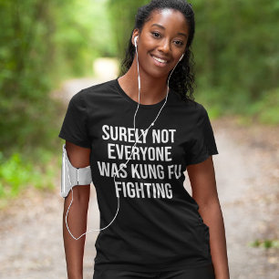 Det var inte alla som kämpade mot Kung fu T Shirt