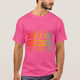 Det var inte alla som kämpade mot Kung fu T Shirt
