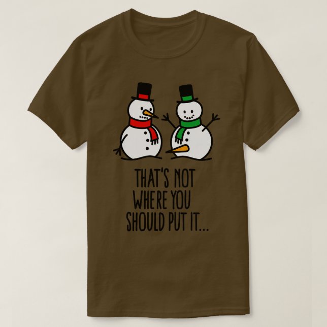 Det var inte där du satte det lustiga snögubbe-smu t shirt (Design framsida)