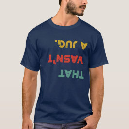 Det var inte en jug Retro Sten klättring T-Shirt