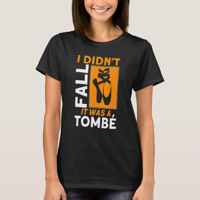 Det var inte en tombe Ballet Ballet. T Shirt (Framsida)