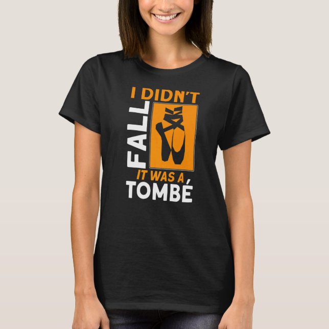 Det var inte en tombe Ballet Ballet. T Shirt (Framsida)