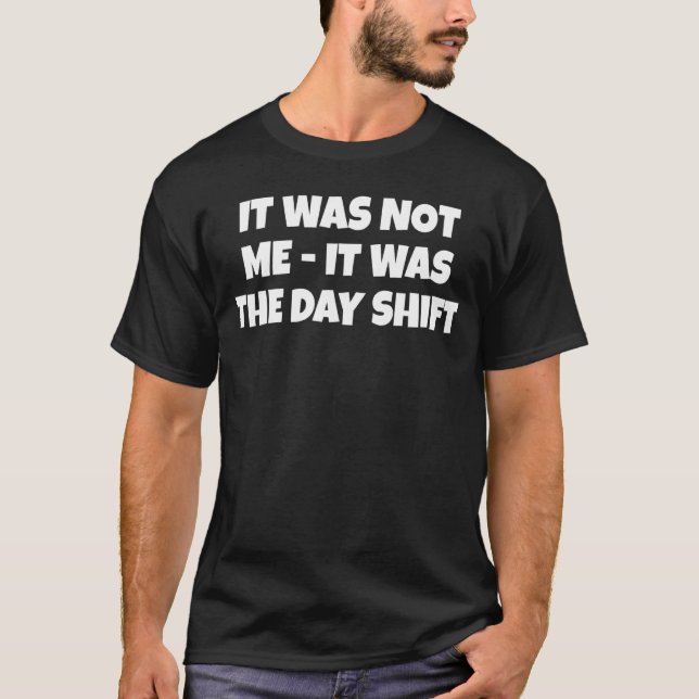 Det var inte jag det var dagskiftet t shirt (Framsida)