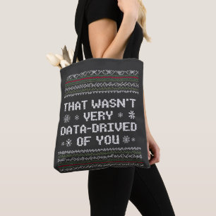 Det var inte särskilt datadrivet av dig nörd jul tygkasse