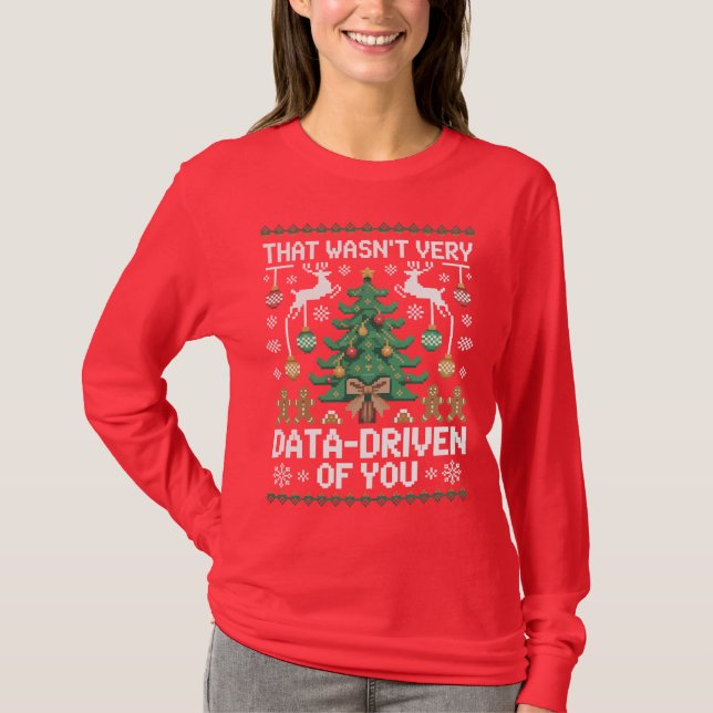 Det var inte särskilt datadrivet av dig" Roliga da T Shirt (Framsida)