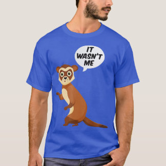 Det var jag Sneaky Ferrets Weasel Ferret T Shirt