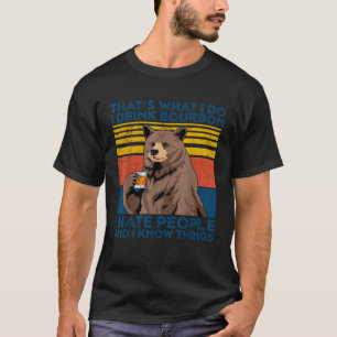 Det var jag som dricker Bourbon, jag hatar folk ja T Shirt