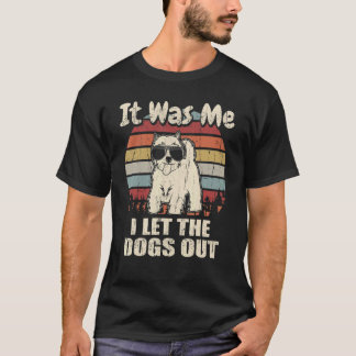Det var jag som släppte ut hundarna Westie T Shirt