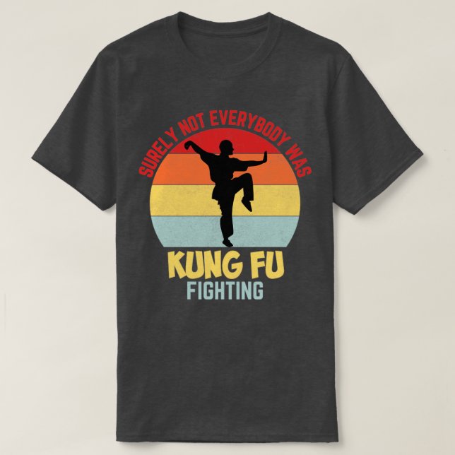 Det var ju inte alla som kämpade mot kung fu t shirt (Design framsida)
