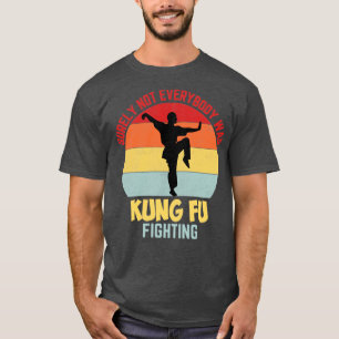 Det var ju inte alla som kämpade mot kung fu t shirt