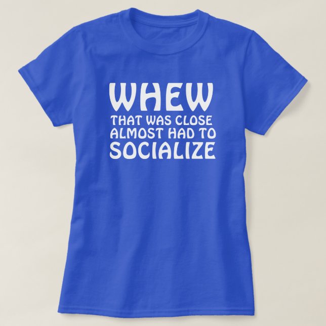 DET VAR NÄSTAN NÄRA TVINGAT PÅ SOCIALISERING T-SHIRT (Design framsida)