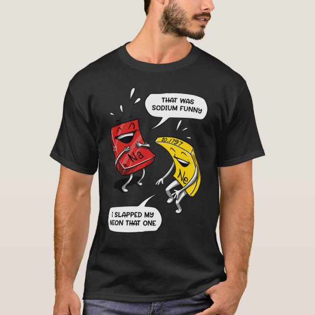 Det var natriumnunyj Geek Chemistry Science Joke T Shirt (Framsida)