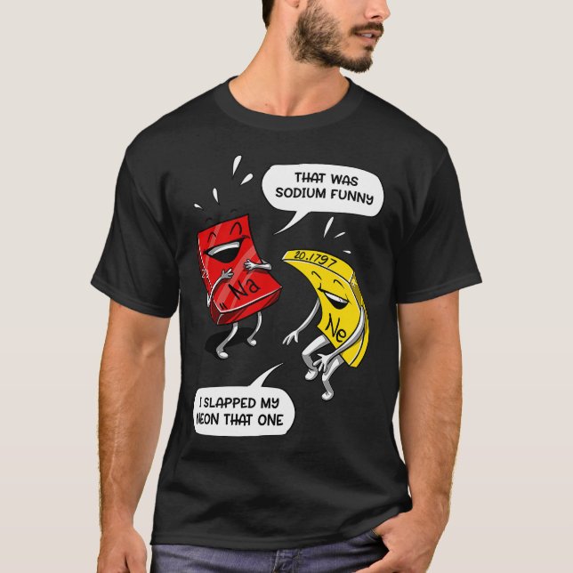 Det var natriumnunyj Geek Chemistry Science Joke  T Shirt (Framsida)