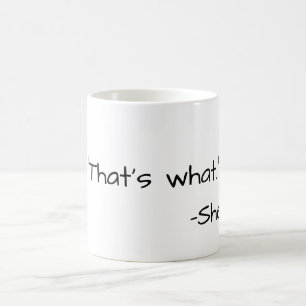 Det var vad hon sa citat roligt kaffemugg