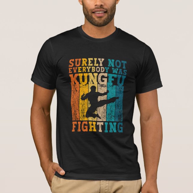 Det var väl inte alla som bekämpade Karate i Kung  T Shirt (Framsida)